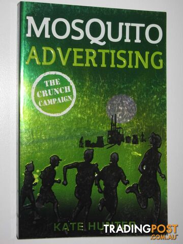 Mosquito Advertising: The Crunch Campaign - Hunter Kate - 2012