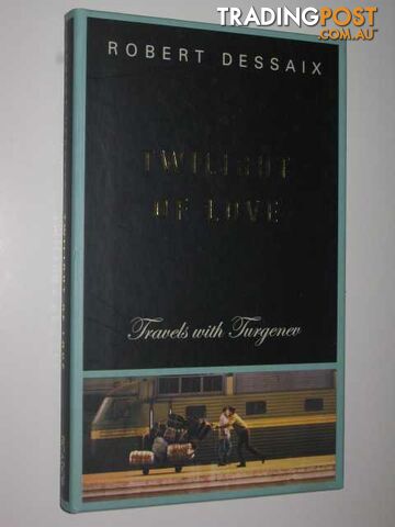 Twilight Of Love - Dessaix Robert - 2004