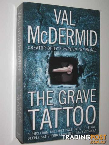 The Grave Tattoo - McDermid Val - 2007