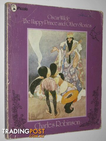 The Happy Prince And Other Tales - Charles Robinson Series  - Wilde Oscar - 1977