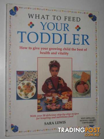 What To Feed Your Toddler  - Lewis Sarah - 2000