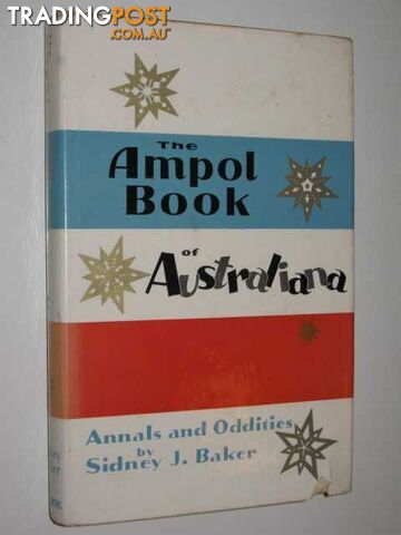 The Ampol Book Of Australiana - Baker Sidney - 1963
