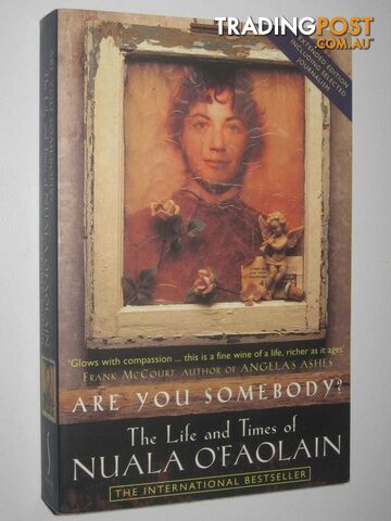Are you Somebody? : The Life And Times Of Nuala O'Faolain  - O'Faolain Nuala - 1997