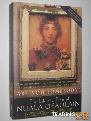 Are you Somebody? : The Life And Times Of Nuala O'Faolain  - O'Faolain Nuala - 1997