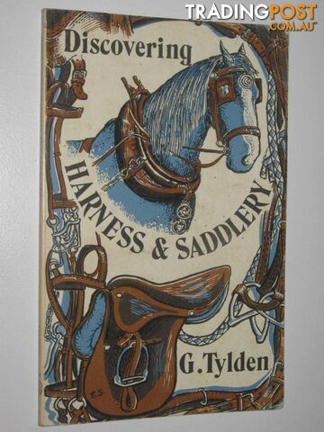 Discovering Harness and Saddlery  - Tylden Major G. - 1971