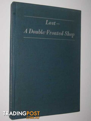 Lost : A Double-Fronted Shop - Boothroyd J Basil - 1947