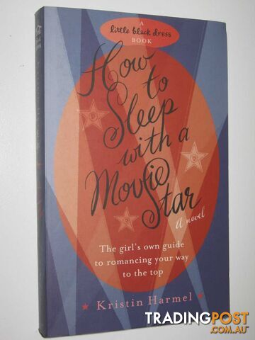How To Sleep With Movie Star - Little Black Dress Series - Harmel Kristin -...