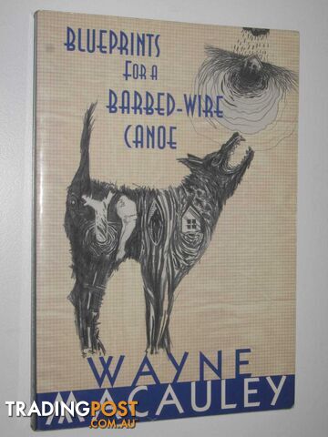 Blueprints for a Barbed-Wire Canoe - Macauley Wayne - 2005 - photo 1 of 1