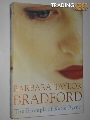 The Triumph of Katie Byrne - Bradford Barbara Taylor - 2001