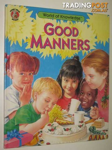 Good Manners - World Of Knowledge Series - Author Not Stated - 1994