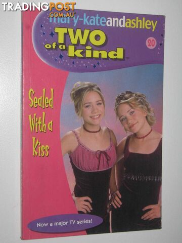 Sealed With a Kiss - Two of a Kind Series #20  - Olsen Mary-Kate + Ashley - 2003