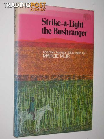 Strike-a-Light the Bushranger and Other Australian Tales - Muir Marcie - 1972 - photo 1 of 1