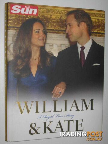 William & Kate : A Royal Love STory  - Author Not Stated - 2010