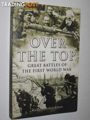 Over the Top : Great Battles of the First World War  - Evans Martin Marix - 2002