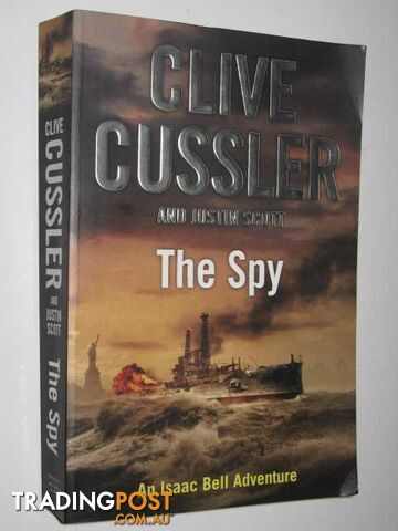 The Spy - Isaac Bell Series #2 - Cussler Clive & Scott, Justin - 2010