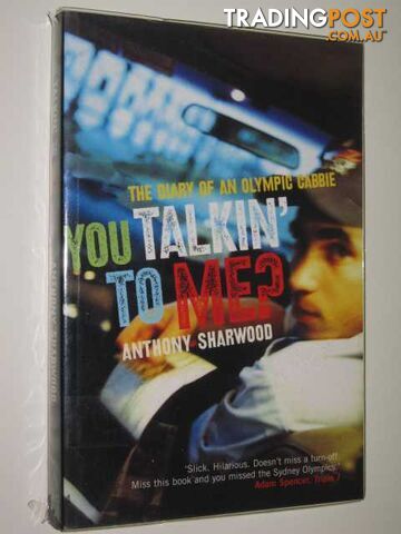 You Talkin' to Me? : The Diary of an Olympic Cabbie - Sharwood Anthony - 2001