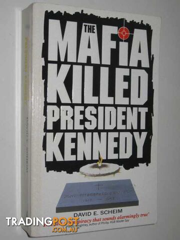 The Mafia Killed President Kennedy  - Scheim David E. - 1988