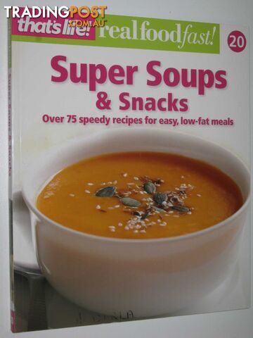 Super Soups and Snacks - Real Food Fast! Series #20  - That's Life! - 2011