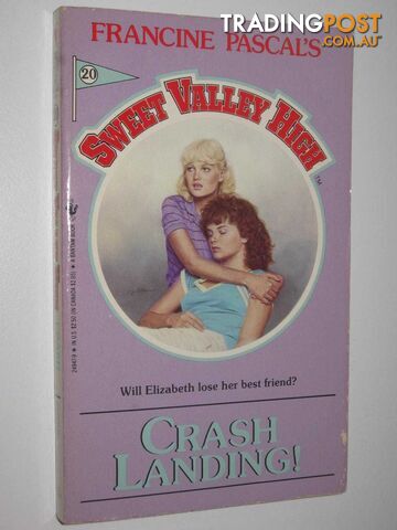 Crash Landing! - Sweet Valley High Series #20  - Pascal Francine & William, Kate - 1985