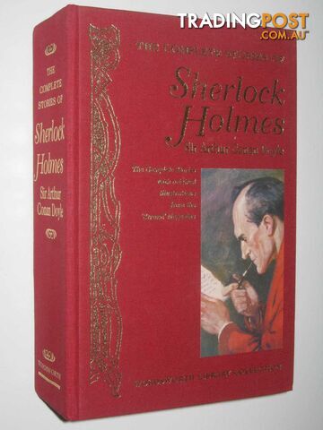 The Complete Stories Of Sherlock Holmes - Doyle Sir Arthur Conan - 2007