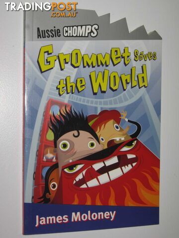 Grommet Saves the World - Aussie Chomps Series - Moloney James - 2003