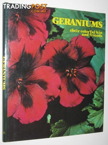 Geraniums : Their Colorful Kin and Friends  - Author Not Stated - 1978