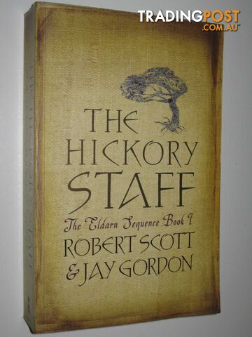 The Hickory Staff - The Eldard Sequence Series #1 - Scott Robert & Gordon, Jay -...
