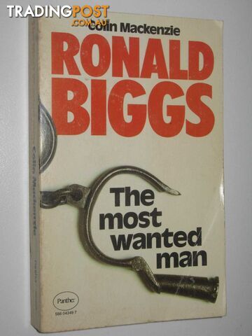 The Most Wanted Man : The Story of Ronald Biggs  - Mackenzie Colin - 1976
