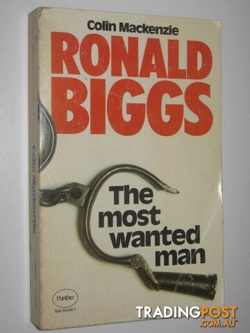 The Most Wanted Man : The Story of Ronald Biggs  - Mackenzie Colin - 1976