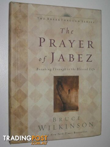 The Prayer of Jabez : Breaking Through To The Blessed Life  - Wilkinson Bruce & Kopp, David - 2000