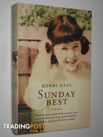 Sunday Best: A Memoir - Neal Robbi - 2004