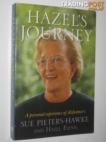Hazel's Journey : A Personal Experience of Alzheimer's  - Pieters-Hawke Sue & Flynn, Hazel - 2004