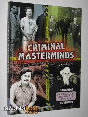 Criminal Masterminds : Evil Geniuses of the Underworld  - Greig Charlotte - 2008