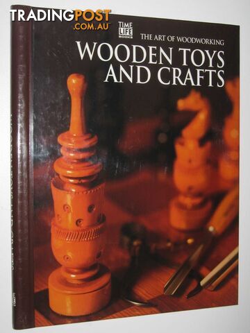 Wooden Toys and Crafts - The Art of Woodworking Series  - Home-Douglas Pierre - 1995