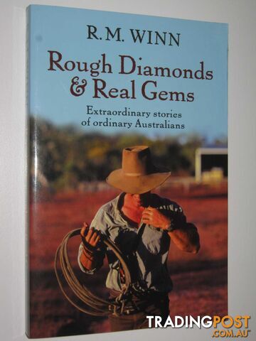 Rough Diamonds & Real Gems : Extraordinary Stories of Ordinary Australians  - Winn R. M. - 2007