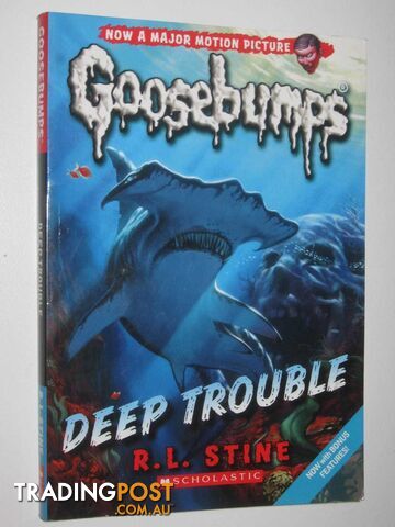 Deep Trouble - Goosebumps Classic Series #2  - Stine R. L. - 2015