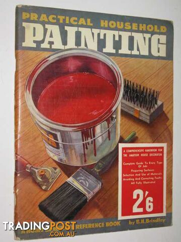 Practical Household Painting : A Home Beautiful Reference Book  - Brindley B. H. - No date
