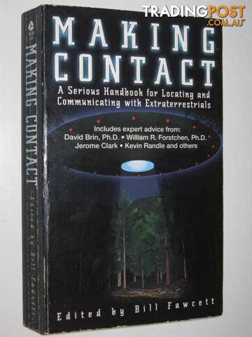 Making Contact : A Serious Handbook for Locating and Communicating with Extraterrestrials  - Fawcett Bill - 1997