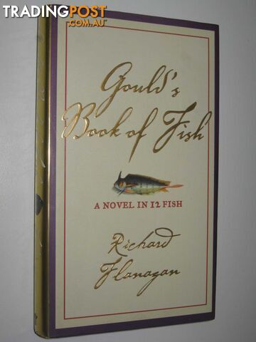 Gould's Book of Fish : A Novel in 12 Fish - Flanagan Richard - 2001 - photo 1 of 1