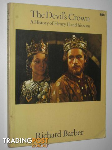 The Devil's Crown : A History Of Henry II and His Sons  - Barber Richard - 1978