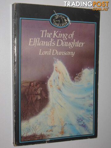 The King Of Elfland's Daughter  - Dunsany Lord - 1982