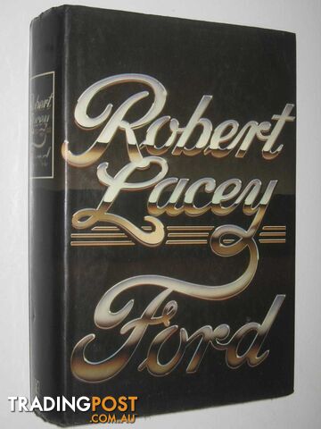 Ford: The Men and the Machine  - Lacey Robert - 1986