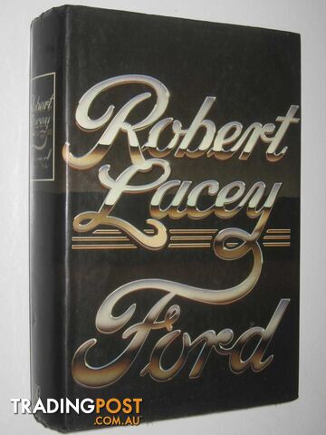 Ford: The Men and the Machine  - Lacey Robert - 1986