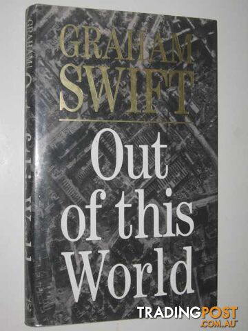 Out of this World  - Swift Graham - 1988