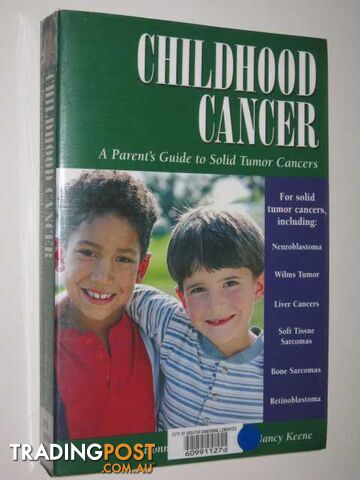 Childhood Cancer : A Parent's Guide To Solid Tumor Cancers  - Janes-Hodder Honna & Keene, Nancy - 1999