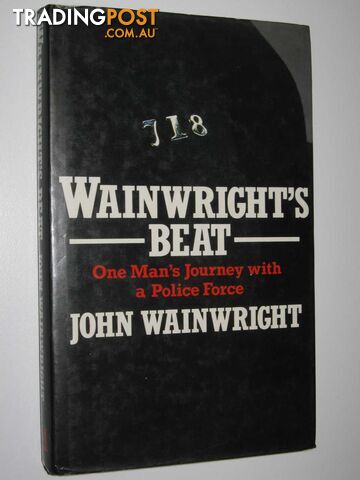 Wainwright's Beat : Twenty Years with the West Yorkshire Police Force  - Wainwright John - 1987