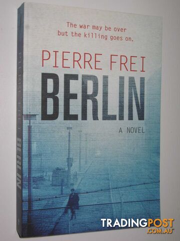 Berlin : A Novel - Frei Pierre - 2005