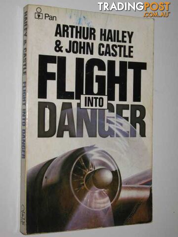Flight Into Danger - Hailey Arthur & Castle, John - 1983