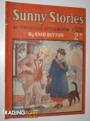 Sunny Stories No. 527 New Series : Mr Twiddle's Afternoon & Other Tales - Blyton...