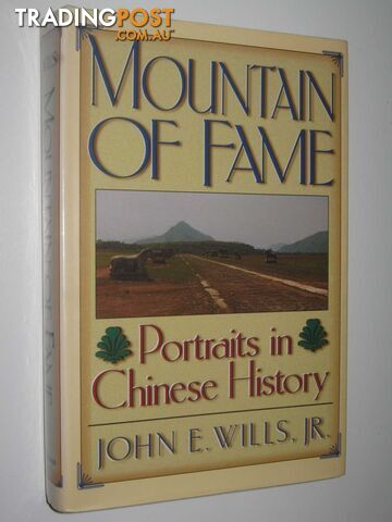 Mountain of Fame : Portraits in Chinese History  - Wills, Jr. John E. - 1994